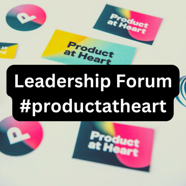 Product at heart Leadership Forum